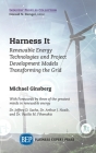 Harness It: Renewable Energy Technologies and Project Development Models Transforming the Grid By Michael Ginsberg Cover Image