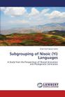 Subgrouping of Nisoic (Yi) Languages By Lama Ziwo Qiu-Fuyuan Cover Image