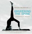 Awakening the Spine: Yoga for Health, Vitality and Energy By Vanda Scaravelli Cover Image