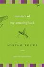 Summer of My Amazing Luck By Miriam Toews Cover Image