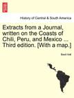 Extracts from a Journal, Written on the Coasts of Chili, Peru, and Mexico ... Third Edition. [With a Map.] By Basil Hall Cover Image