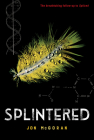 Splintered (Spliced #2) By Jon McGoran Cover Image