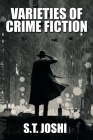 Varieties of Crime Fiction By S. T. Joshi Cover Image