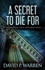 A Secret to Die For By David P. Warren Cover Image