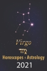 Virgo Horoscope & Astrology 2021: What is My Zodiac Sign by Date of Birth and Time Tarot Reading Fortune and Personality Monthly for Year of the Ox 20 Cover Image