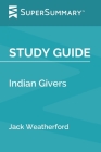 Study Guide: Indian Givers by Jack Weatherford (SuperSummary) Cover Image