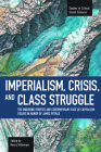 Imperialism, Crisis and Class Struggle: The Enduring Verities and Contemporary Face of Capitalism: Essays in Honor of James Petras (Studies in Critical Social Sciences) Cover Image