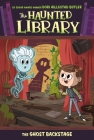 The Ghost Backstage #3 (The Haunted Library #3) By Dori Hillestad Butler, Aurore Damant (Illustrator) Cover Image