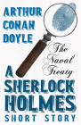 The Naval Treaty - A Sherlock Holmes Short Story;With Original Illustrations by Sidney Paget Cover Image