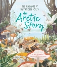 An Arctic Story: The Animals of the Frozen North By Jane Burnard, Kendra Binney (Illustrator) Cover Image