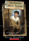 The Orphan of Ellis Island: A Time-Travel Adventure By Elvira Woodruff Cover Image