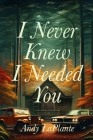 I Never Knew I Needed You Cover Image