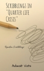 Scribblings in Quarter Life Crisis By Adwait Vats Cover Image