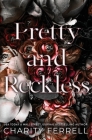 Pretty and Reckless By Charity Ferrell Cover Image