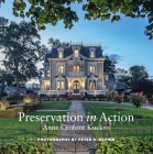 Preservation in Action: Ten Stories of Stewardship: Restoration, Rehabilitation, Renovation, Adaptation, and Reuse Cover Image