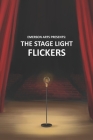 The Stage Light Flickers By Emerson Arts Cover Image
