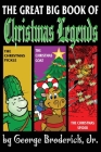 The Great Big Book Of Christmas Legends By Jr. Broderick, George, Jr. Broderick, George (Artist), Jr. Broderick, George (Editor) Cover Image
