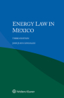 Energy Law in Mexico By Jose Juan Gonzalez Cover Image