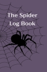 The Spider Log Book: Feeding and Care Log By J3 Designs Cover Image