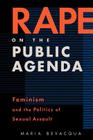 Rape on the Public Agenda: Feminism and the Politics of Sexual Assault By Maria Bevacqua Cover Image