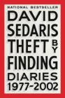 Theft by Finding: Diaries (1977-2002) By David Sedaris Cover Image