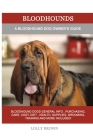 Bloodhounds: A Bloodhound Dog Owner's Guide By Lolly Brown Cover Image