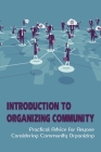 Introduction To Organizing Community: Practical Advice For Anyone Considering Community Organizing: Community Organizing Examples By Elias Stemmler Cover Image