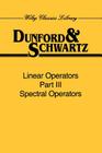 Linear Operators, Part 3: Spectral Operators (Wiley Classics Library #8) By Nelson Dunford, Jacob T. Schwartz Cover Image