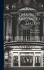 Théâtre de Meilhac et Halévy By Henri Meilhac, Ludovic Halévy Cover Image