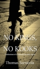 No Kings, No Kooks...: Confessions of a National Security Agent Cover Image