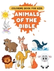 Coloring Book for Kids: Animals of the Bible Cover Image