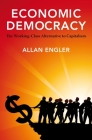 Economic Democracy: The Working-Class Alternative to Capitalism By Allan Engler Cover Image