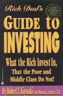 Rich Dad's Guide to Investing: What the Rich Invest in, That the Poor and Middle Class Do Not! Cover Image