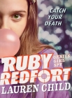 Ruby Redfort Catch Your Death By Lauren Child, Lauren Child (Illustrator) Cover Image