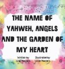 The name of Yahweh, Angels and the garden of my Heart Cover Image