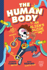The Human Body: An Alien's Guide By Ruth Redford, Leandro Cunha (Illustrator) Cover Image