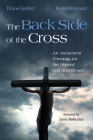 The Back Side of the Cross By Diane Leclerc, Brent Peterson, Lynn Bohecker (Foreword by) Cover Image