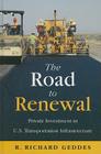 The Road to Renewal: Private Investment in the U.S. Transportation Infastructure Cover Image