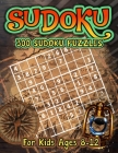 SUDOKU, 300 Sudoku Puzzles For Kids Ages 8-12: The Kids' Book of Sudoku - Sudoku Puzzles for Children Age 8, 9, 10, 11, 12 - With Solutions Cover Image