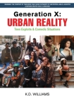Generation X: URBAN REALITY Teen Exploits & Comedic Situations By K D Williams Cover Image