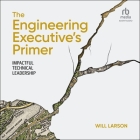 The Engineering Executive's Primer: Impactful Technical Leadership Cover Image