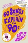 Songs That Explain the '90s By Rob Harvilla Cover Image