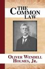 The Common Law By Jr. Holmes, Oliver Wendell Cover Image