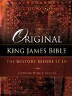 Original King James Bible. The History before it is! Cover Image