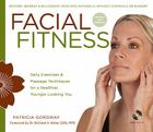 Facial Fitness: Daily Exercises & Massage Techniques for a Healthier, Younger Looking You [With DVD] Cover Image