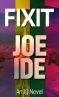 Fixit (IQ Novel #6) By Joe Ide Cover Image