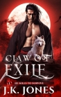 Claw of Exile: He Kills to Survive By J. K. Jones Cover Image