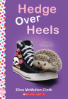 Hedge Over Heels: A Wish Novel By Elise McMullen-Ciotti Cover Image