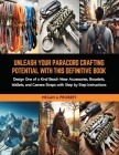 Unleash Your Paracord Crafting Potential with this Definitive Book: Design One of a Kind Beach Wear Accessories, Bracelets, Wallets, and Camera Straps Cover Image