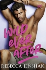 Wild Ever After By Rebecca Jenshak Cover Image